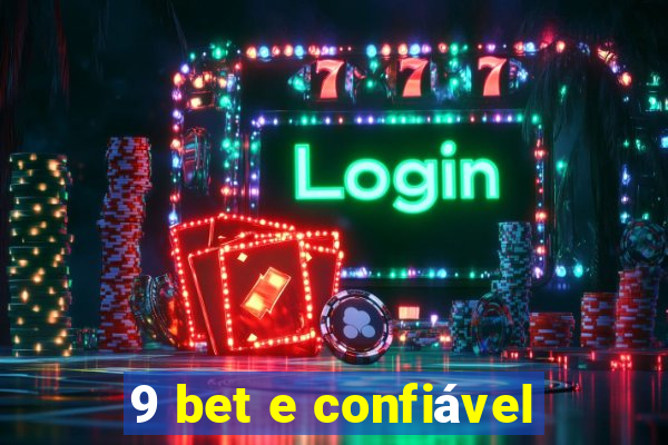 9 bet e confiável