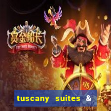 tuscany suites & casino las-vegas