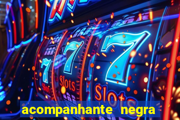 acompanhante negra sao paulo