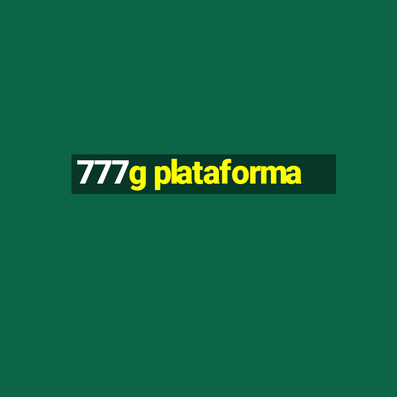 777g plataforma