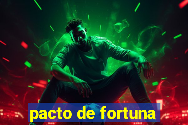 pacto de fortuna