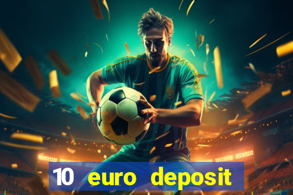 10 euro deposit trustly casino