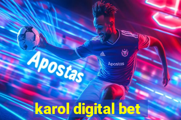 karol digital bet