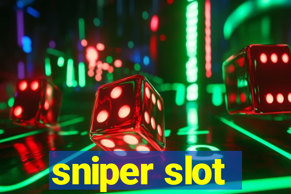 sniper slot