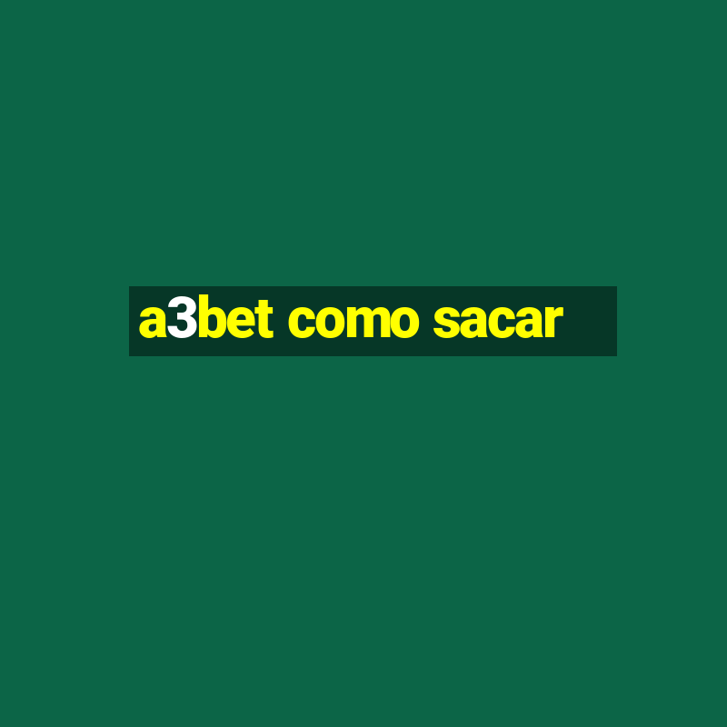 a3bet como sacar