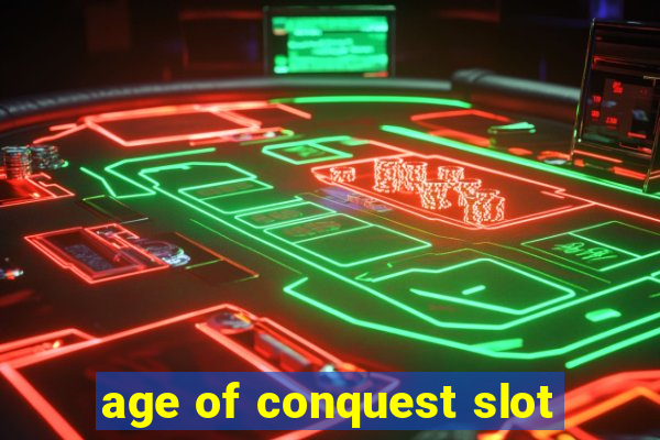 age of conquest slot