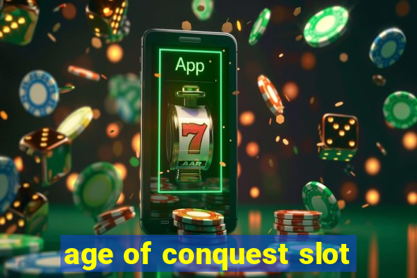 age of conquest slot