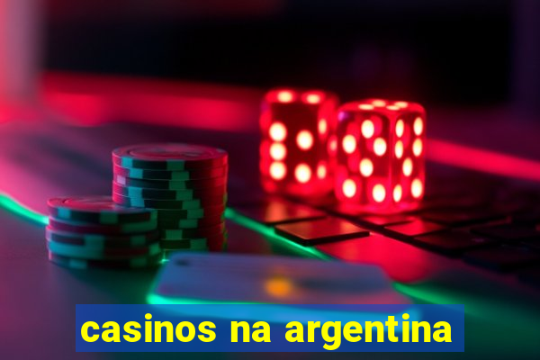 casinos na argentina