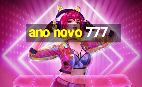 ano novo 777