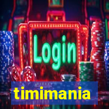 timimania