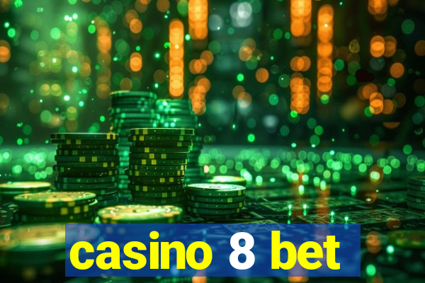 casino 8 bet