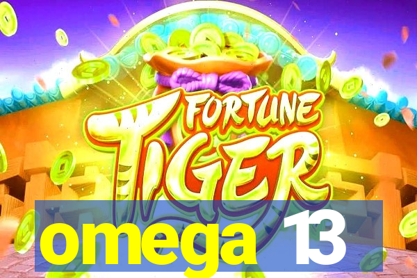 omega 13