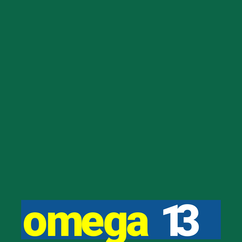 omega 13