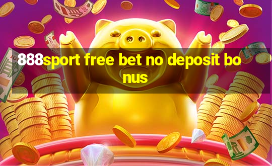 888sport free bet no deposit bonus