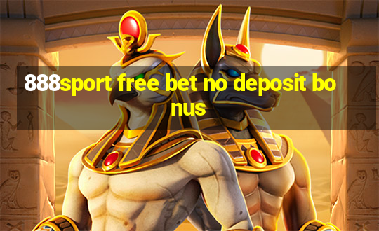 888sport free bet no deposit bonus