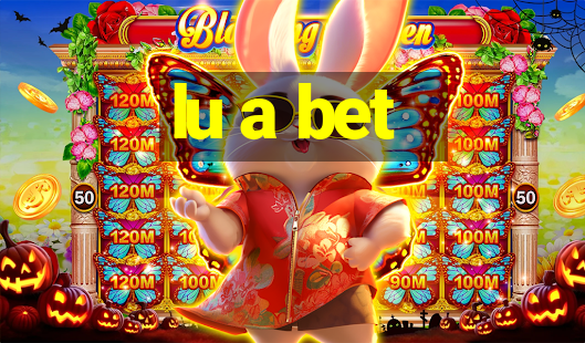 lu a bet