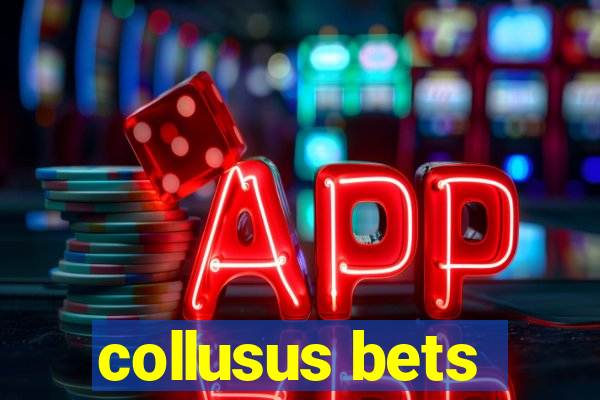 collusus bets