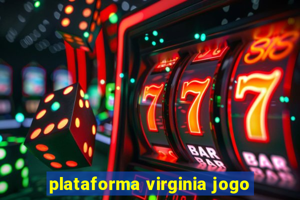 plataforma virginia jogo