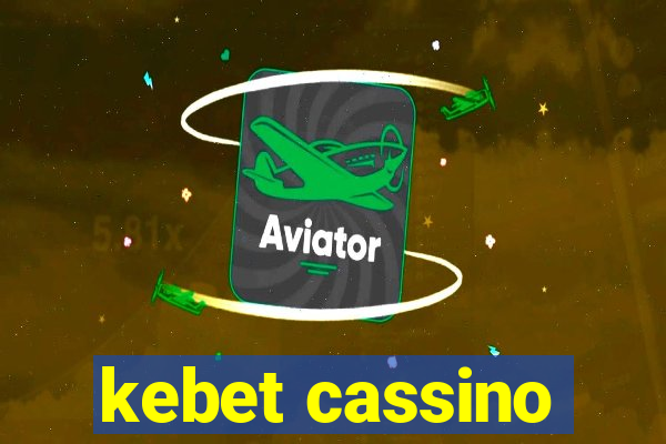 kebet cassino