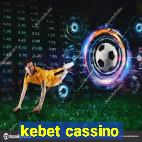 kebet cassino