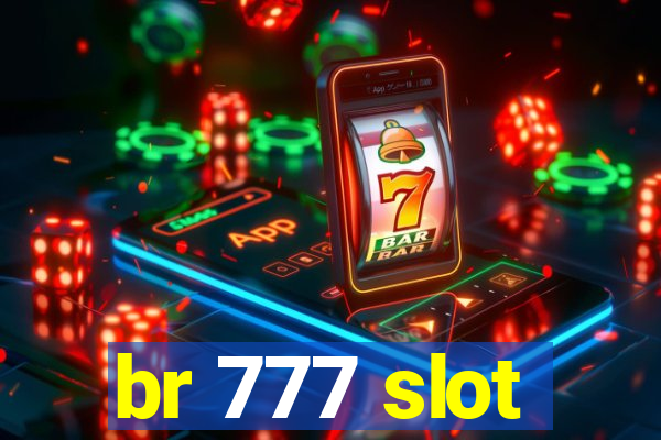 br 777 slot