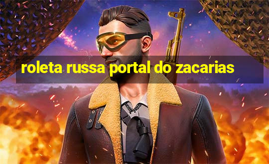 roleta russa portal do zacarias