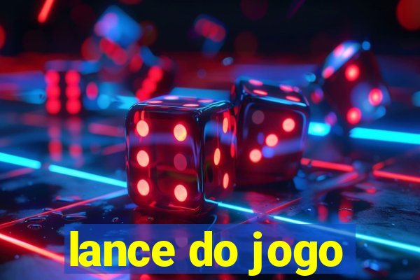 lance do jogo