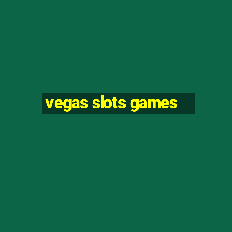 vegas slots games