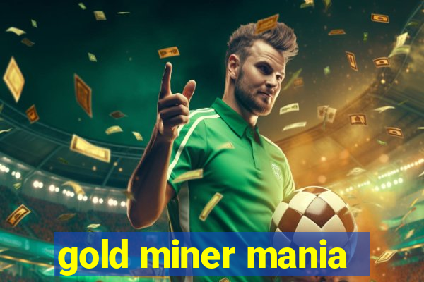 gold miner mania