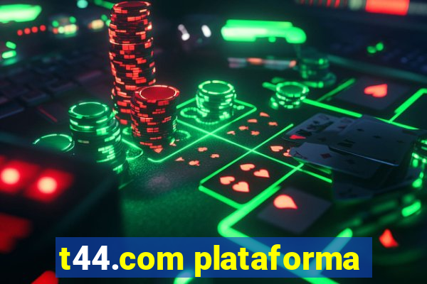 t44.com plataforma