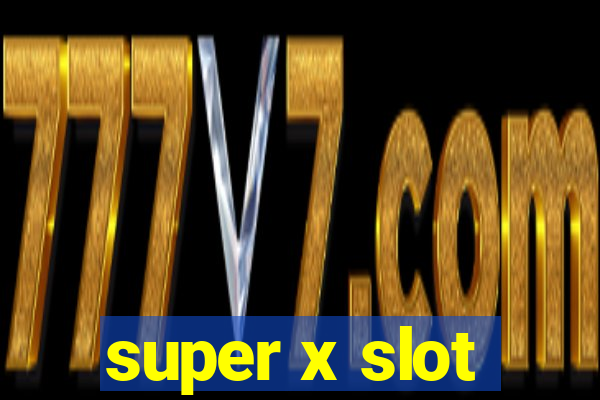 super x slot