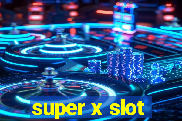 super x slot