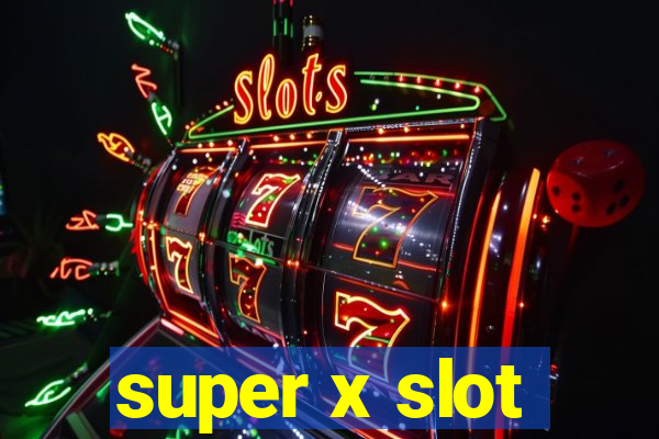 super x slot