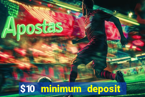 $10 minimum deposit casino australia