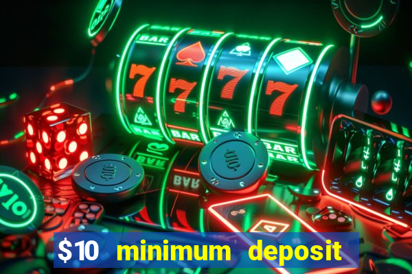 $10 minimum deposit casino australia