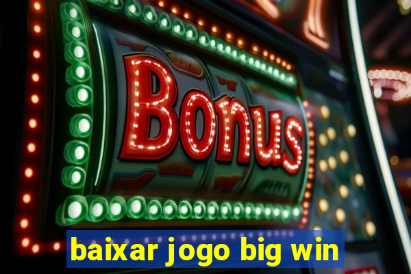 baixar jogo big win