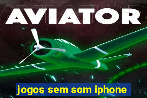 jogos sem som iphone