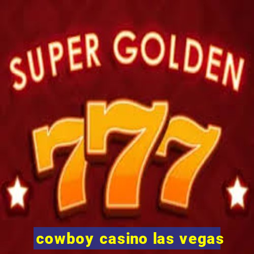 cowboy casino las vegas