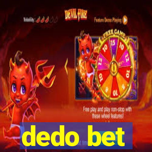 dedo bet