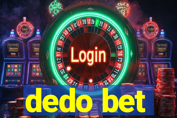 dedo bet