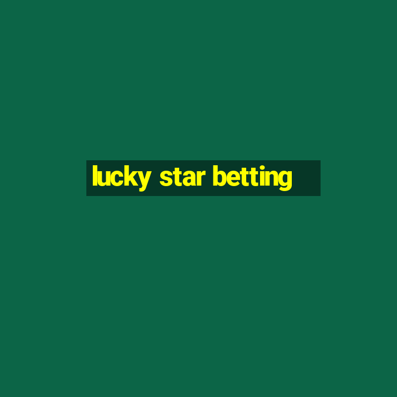 lucky star betting