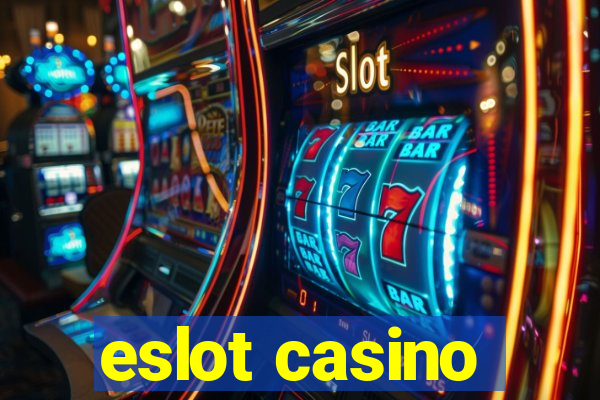 eslot casino