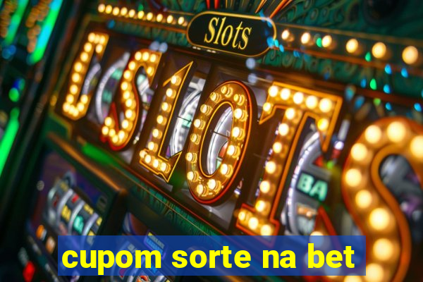 cupom sorte na bet