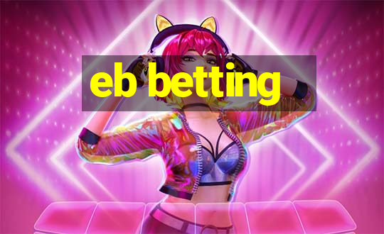 eb betting