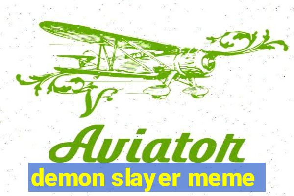 demon slayer meme