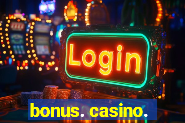 bonus. casino.