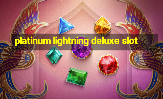 platinum lightning deluxe slot