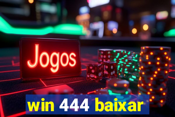 win 444 baixar