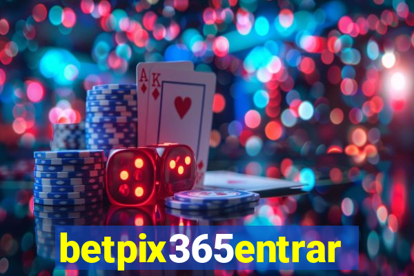 betpix365entrar