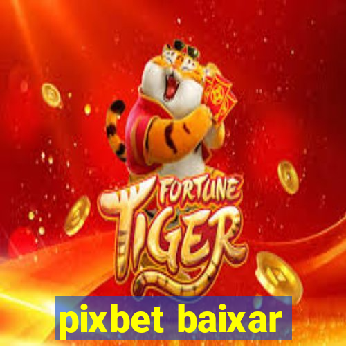 pixbet baixar